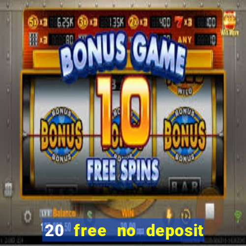 20 free no deposit casino uk 2022