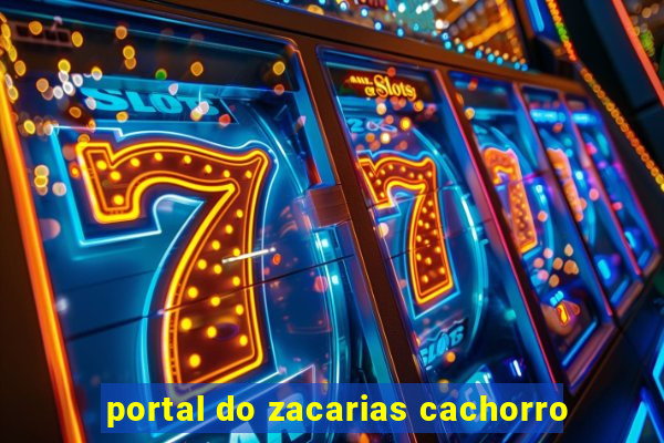 portal do zacarias cachorro