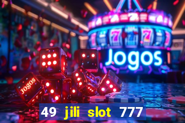 49 jili slot 777 club game