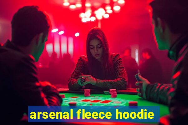 arsenal fleece hoodie