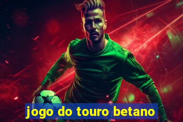 jogo do touro betano