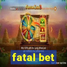 fatal bet