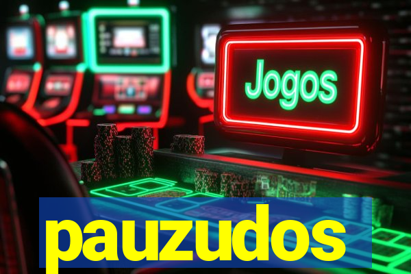 pauzudos