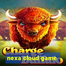 nexa cloud game