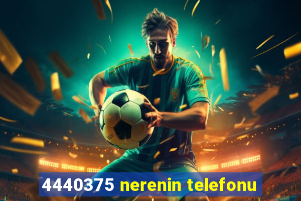 4440375 nerenin telefonu