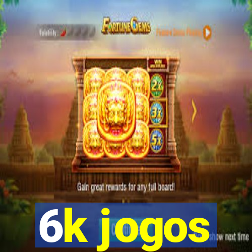 6k jogos