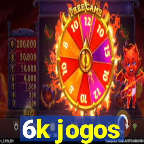 6k jogos