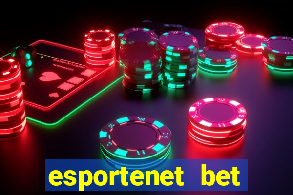 esportenet bet apostas online