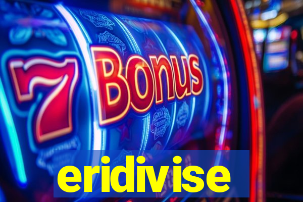 eridivise