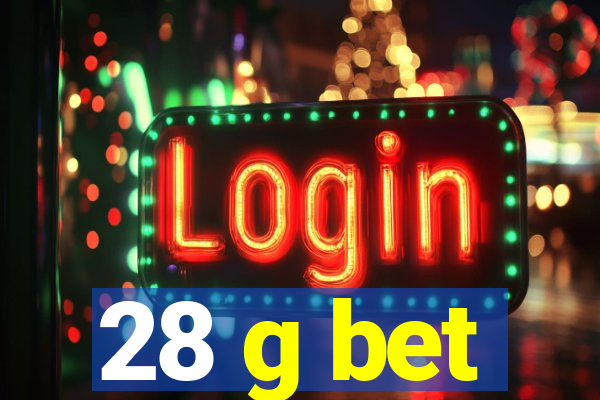 28 g bet