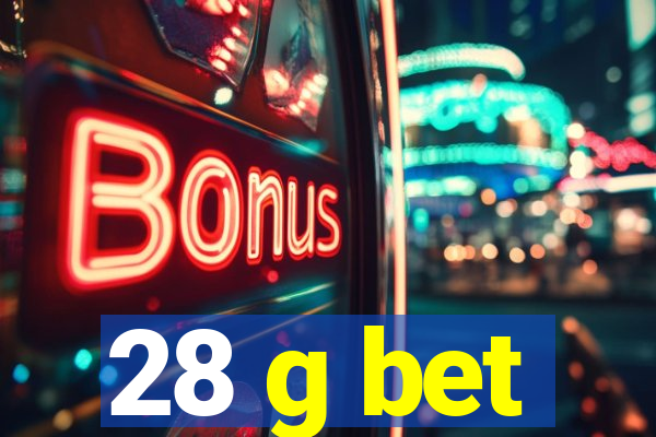 28 g bet