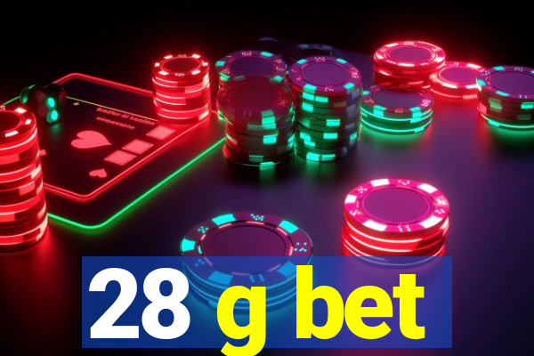 28 g bet