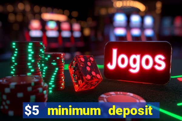 $5 minimum deposit casino canada