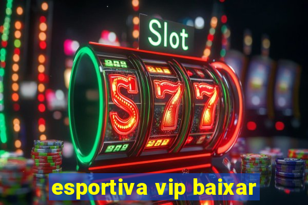 esportiva vip baixar