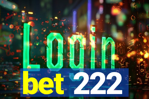 bet 222