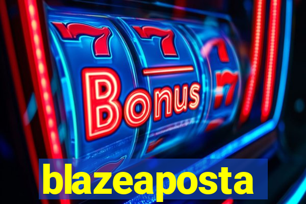 blazeaposta