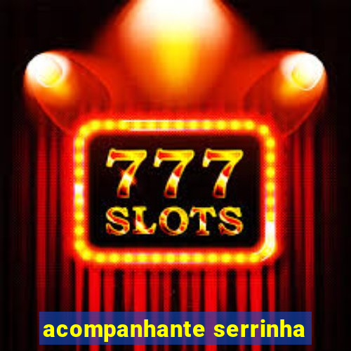 acompanhante serrinha