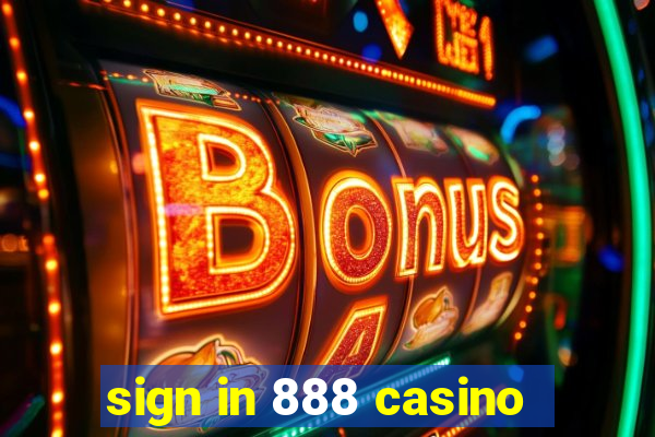 sign in 888 casino