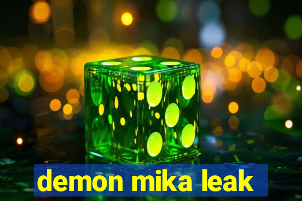 demon mika leak