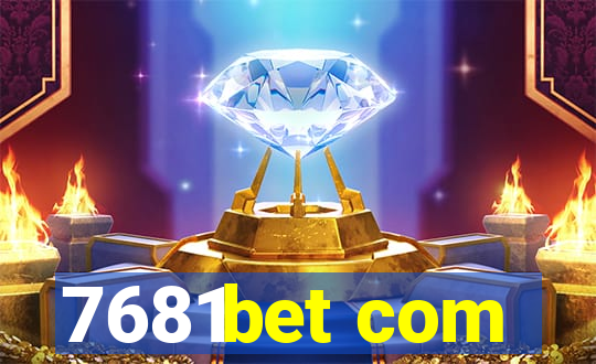 7681bet com