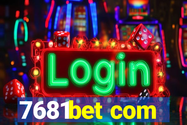 7681bet com