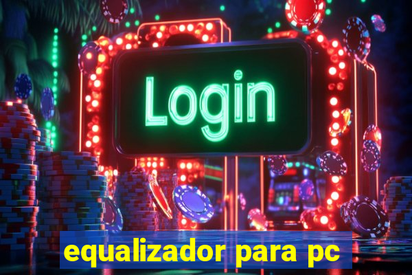 equalizador para pc