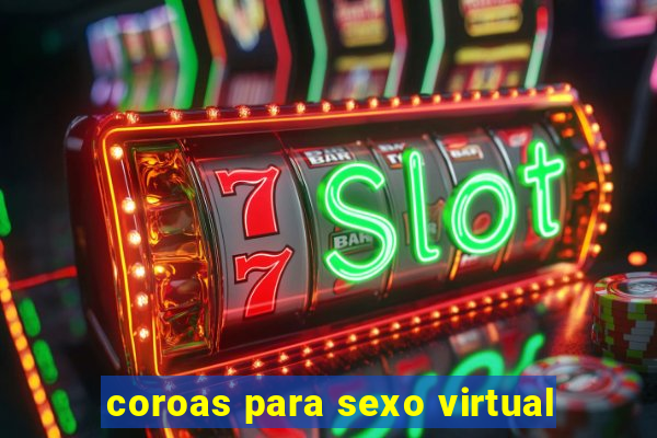 coroas para sexo virtual