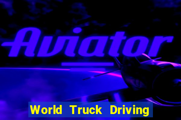 World Truck Driving Simulator Dinheiro Infinito tudo desbloqueado 2024