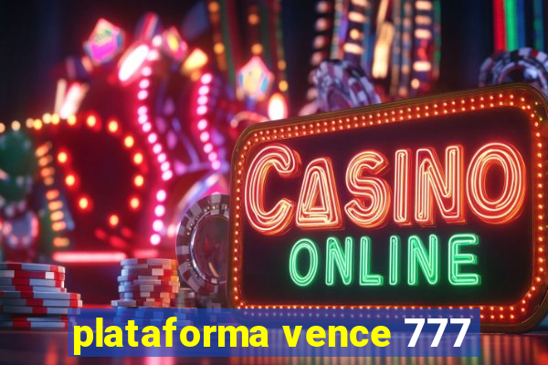 plataforma vence 777