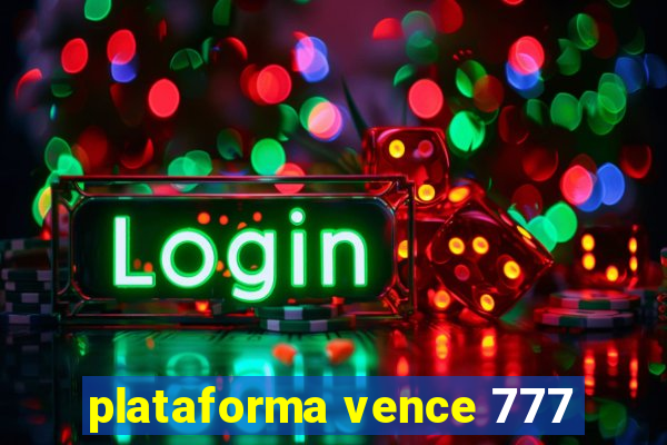 plataforma vence 777