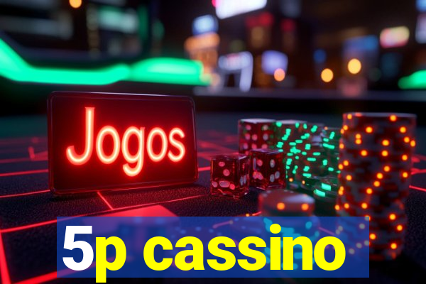 5p cassino