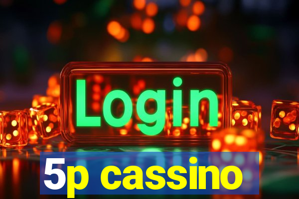 5p cassino