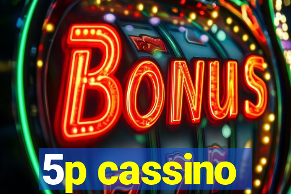 5p cassino