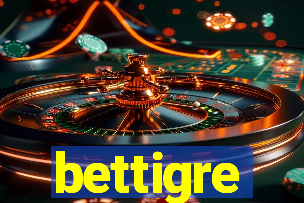 bettigre