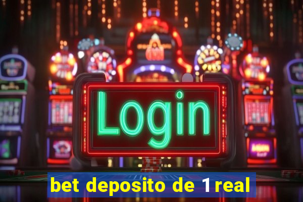 bet deposito de 1 real