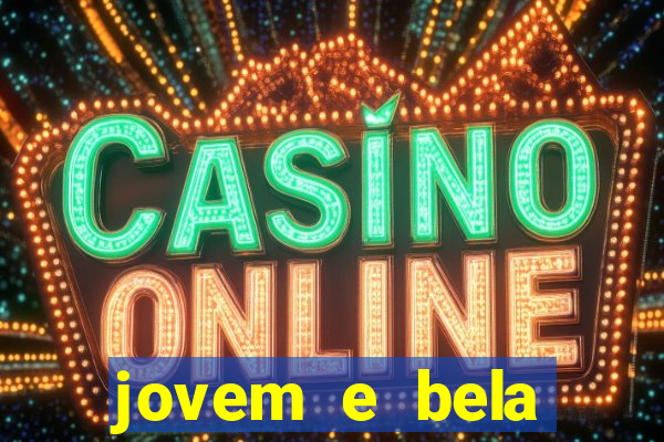 jovem e bela dublado download