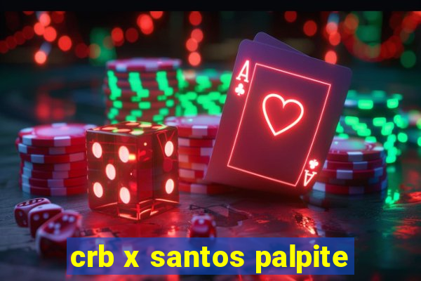 crb x santos palpite