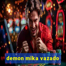 demon mika vazado