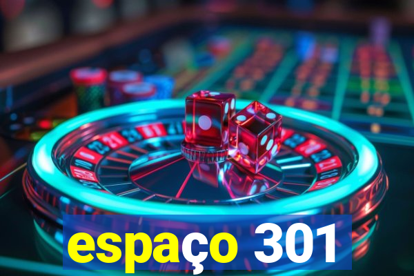 espaço 301