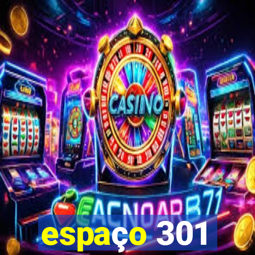 espaço 301