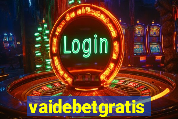 vaidebetgratis