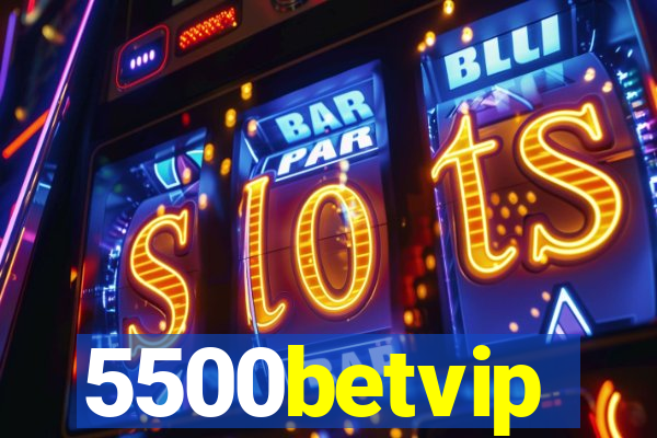 5500betvip