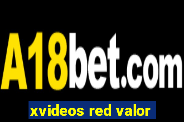 xvideos red valor