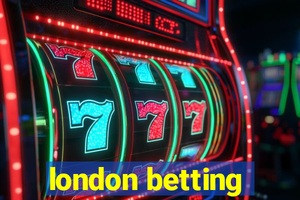 london betting