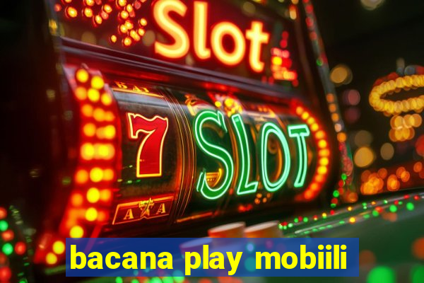 bacana play mobiili