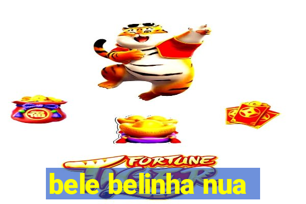 bele belinha nua