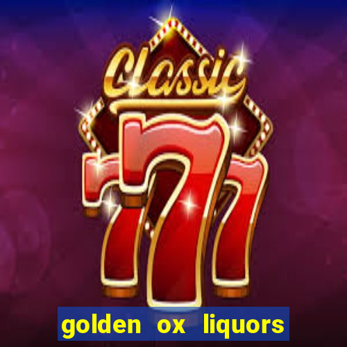 golden ox liquors & wine