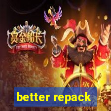 better repack