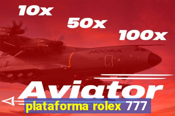 plataforma rolex 777