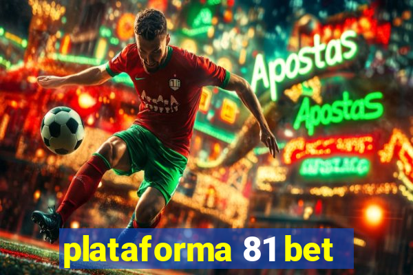 plataforma 81 bet